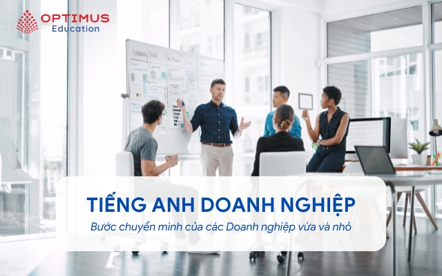 Đào tạo tiếng Anh doanh nghiệp không chỉ dành cho tập đoàn lớn – Doanh nghiệp vừa và nhỏ cũng có thể bắt đầu ngay