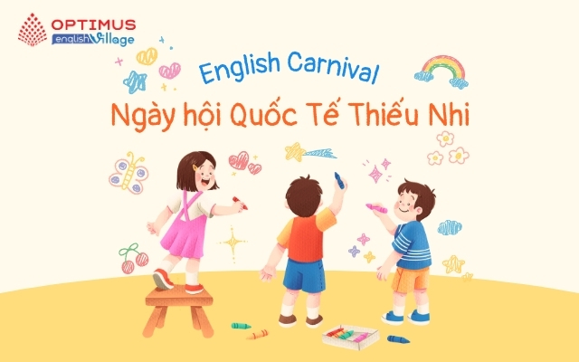 English Carnival - Sự kiện tiếng Anh mừng Quốc tế Thiếu nhi tại Optimus