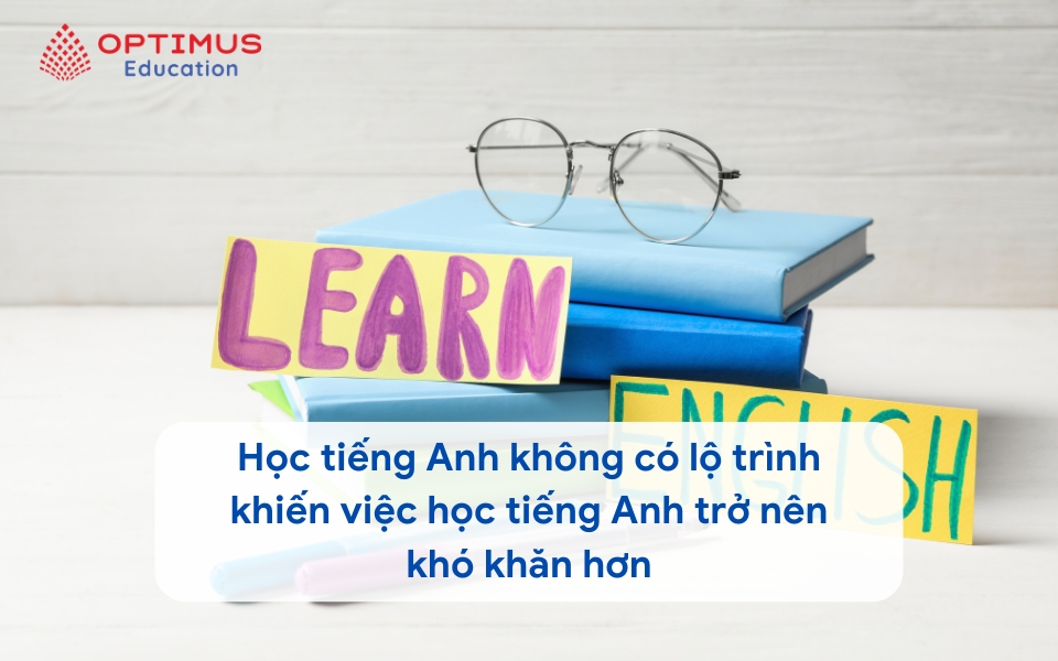 Không có lộ trình học rõ ràng dẫn đến việc học tiếng Anh của người đi làm kém hiệu quả