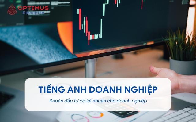 Tiếng Anh không phải là chi phí – mà là khoản đầu tư có lợi nhuận cho doanh nghiệp