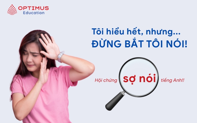 Vì sao người Việt học mãi vẫn sợ nói tiếng Anh